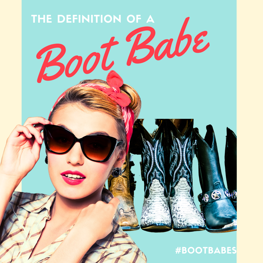 The Definition of a Boot Babe... – The Boot Babes